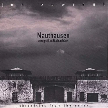 Mauthausen ...vom großen Sterben hören - chronicles from the ashes