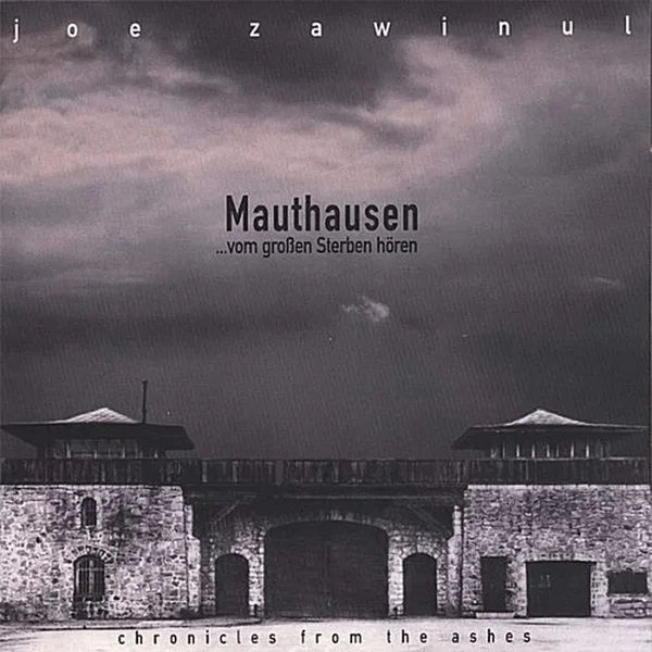 Mauthausen ...vom großen Sterben hören - chronicles from the ashes