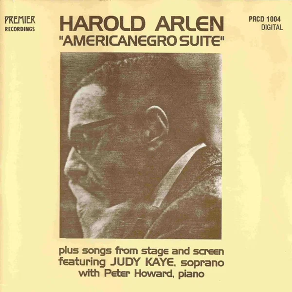 Harold Arlen: "Americanegro Suite" Plus Songs From Stage and Screen