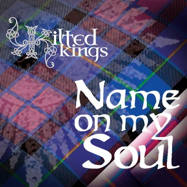Name On My Soul by Kilted Kings - album cover