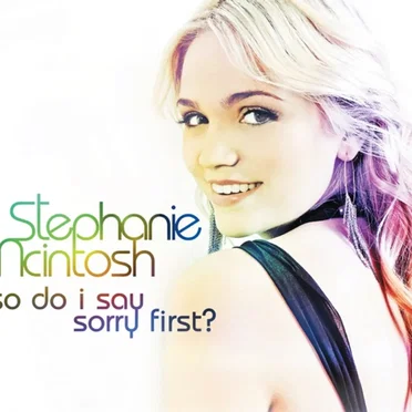 So Do I Say Sorry First? by Stephanie Mcintosh - album cover
