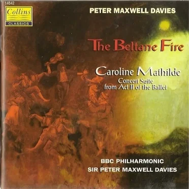 The Beltane Fire / Caroline Mathilde (Concert Suite from Act II of the Ballet)