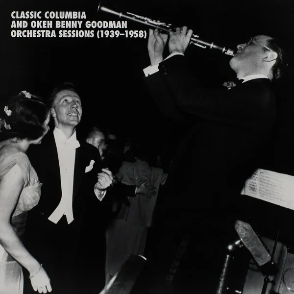 Classic Columbia and Okeh Benny Goodman Orchestra Sessions (1939–1958)
