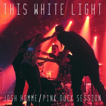 Josh Homme / Pink Duck Session by This White Light - album cover
