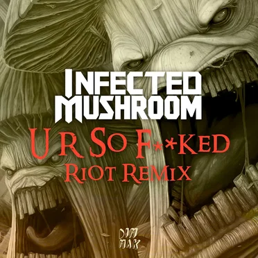 U R So F**ked (RIOT remix)