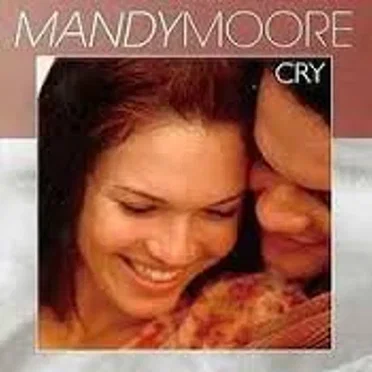 Cry (theme from ‘’A Walk to Remember’’) by Mandy Moore - album cover