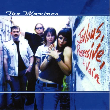 Jealous, Possessive, & Vain by Waxines, The - album cover