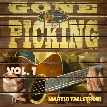 Gone Picking, Vol. 1 by Martin Tallstrom - album cover