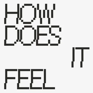 How Does It Feel?