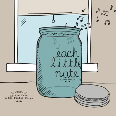 each little note by Little Jane & The Pistol Whips - album cover