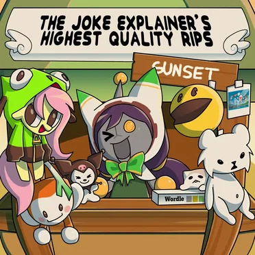 The Joke-Explainer™ 7000's Highest Quality Rips: Sunset