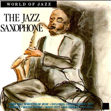 World of Jazz: The Jazz Saxophone by Various Artists - album cover