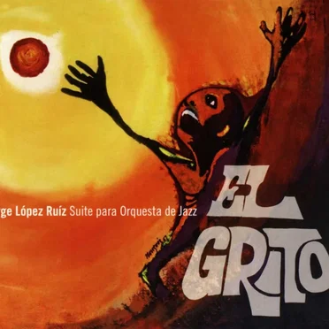 El Grito (Suite Para Orquesta De Jazz)