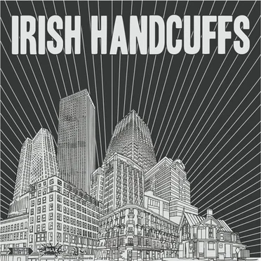 Irish Handcuffs / Dan Webb and The Spiders by Irish Handcuffs - album cover