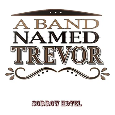 Sorrow Hotel by A Band Named Trevor - album cover