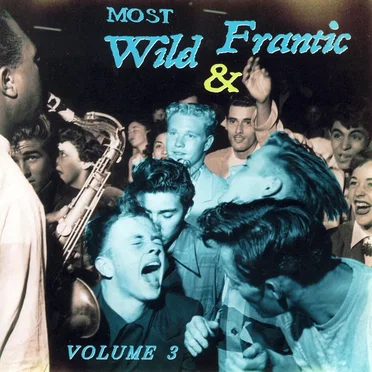 Most Wild & Frantic, Volume 3 by Various Artists - album cover