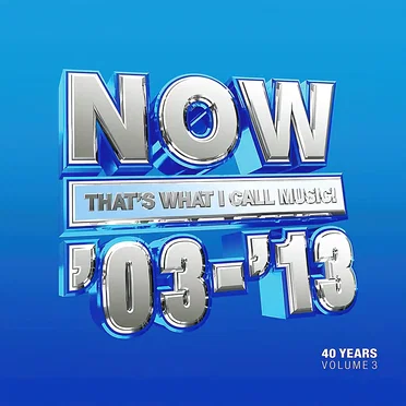 Now That’s What I Call 40 Years: Volume 3 2003–2013 by Various Artists - album cover