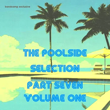 The Poolside Selection Part Seven