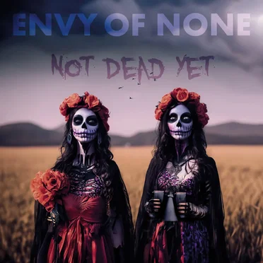 Not Dead Yet by Envy of None - album cover
