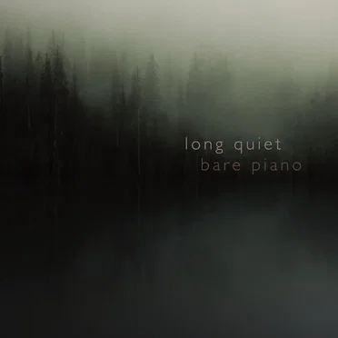 Long Quiet (bare piano)