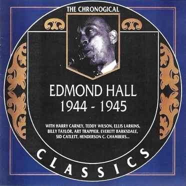 The Chronological Classics: Edmond Hall 1944-1945