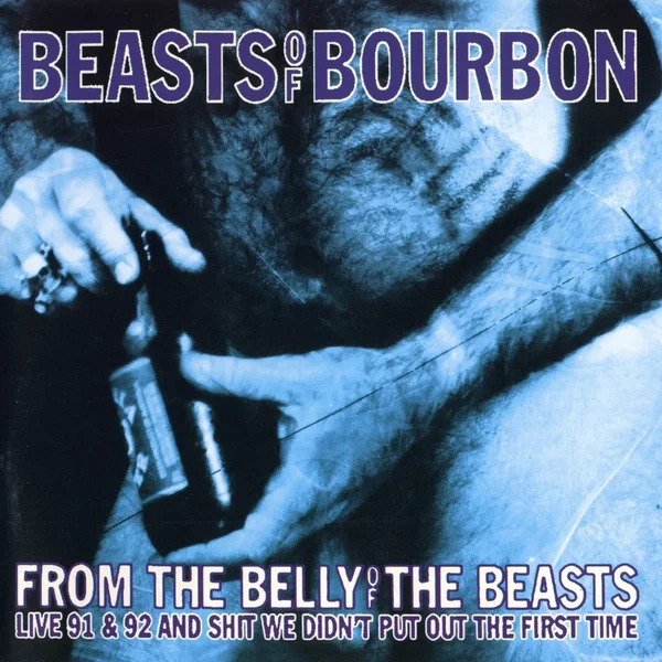From the Belly of the Beasts: Live 91 & 92 And Shit We Didn't Put Out The First Time