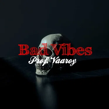 Bad Vibes by Prof Vaaroy - album cover