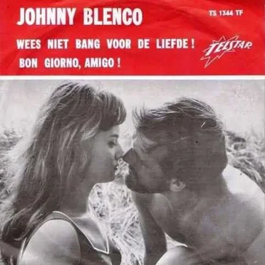 Wees niet bang voor de liefde! / Buon giorno amigo!