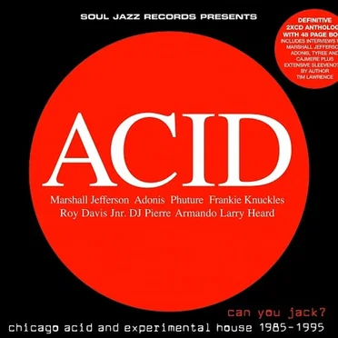 Acid: Can You Jack? Chicago Acid and Experimental House 1985–95 by Various Artists - album cover