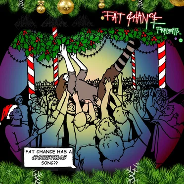 Fat Chance Has a Christmas Song?