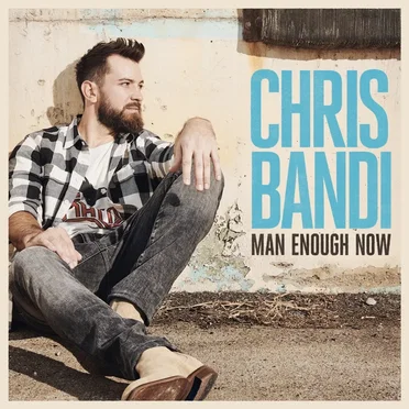 Man Enough Now by Chris Bandi - album cover