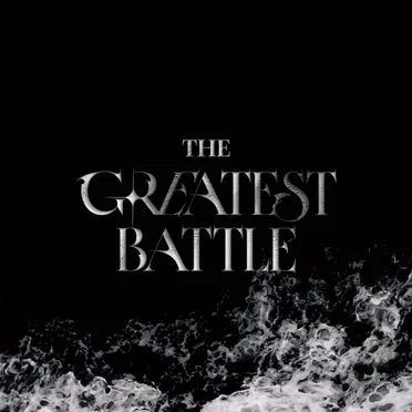 THE GREATEST BATTLE