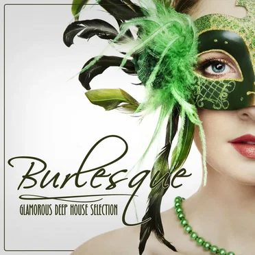 Burlesque: Glamorous Deep House Selection by Various Artists - album cover
