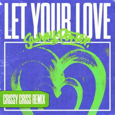 Let Your Love (Crissy Criss remix)