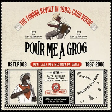Pour Me a Grog: The Funaná Revolt in 1990s Cabo Verde by Various Artists - album cover