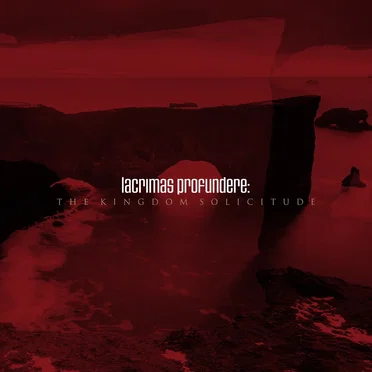 The Kingdom Solicitude by Lacrimas Profundere - album cover