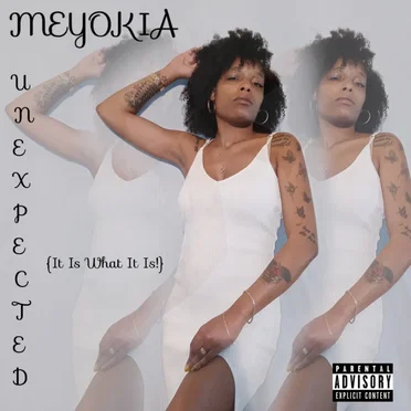 Unexpected (It Is What It Is) by MEYOKIA - album cover