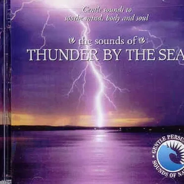 Gentle Persuasion (Sounds of Nature): The Sounds of Thunder by the Sea