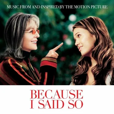 Because I Said So: Music From and Inspired by the Motion Picture by Various Artists - album cover