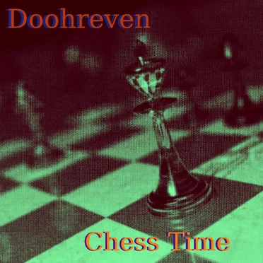 Chess Time by Doohreven - album cover