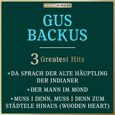 Masterpieces Presents Gus Backus: 3 Greatest Hits