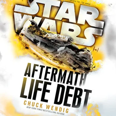 Star Wars: Life Debt - Aftermath, Book 2 by Chuck Wendig - album cover
