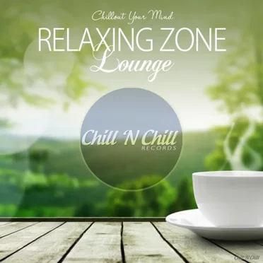 Relaxing Zone Lounge (Chillout Your Mind) by Various Artists - album cover