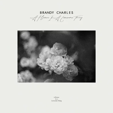 A Flower Is a Lovesome Thing by Brandy Charles - album cover