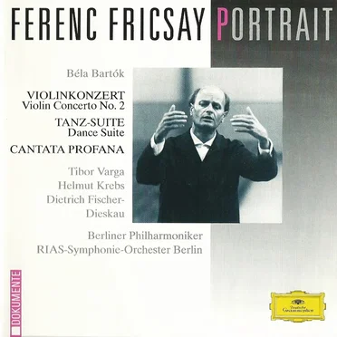 Ferenc Fricsay Portrait: Violinkonzert Nr 2 / Tanz-Suite / Cantata profana