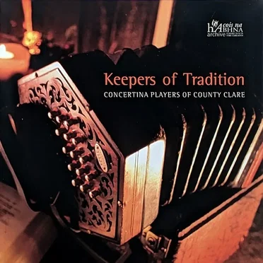 Keepers of Tradition: Concertina Players of County Clare by Various Artists - album cover