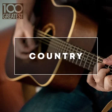 100 Greatest Country: The Best Hits from Nashville and Beyond by Various Artists - album cover