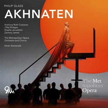 Philip Glass: Akhnaten (Live from the Met) by Various Artists - album cover