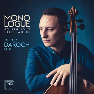 Monologue: Polish Solo Cello Works by Tomasz Daroch - album cover