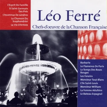 Chefs‐d’oeuvre de la Chanson Française : Léo Ferré